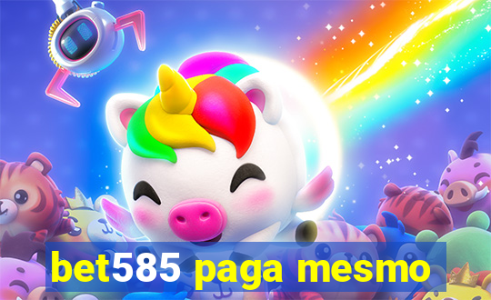 bet585 paga mesmo